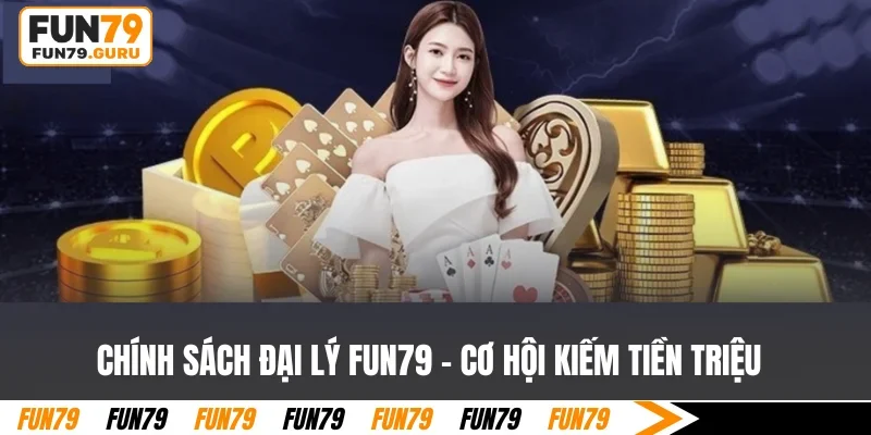 Chính sách đại lý FUN79