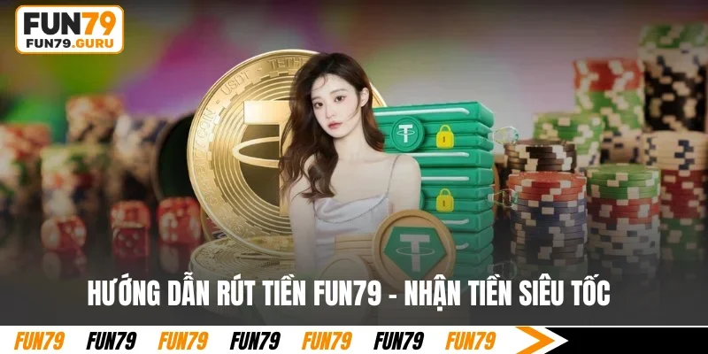 Hướng dẫn rút tiền FUN79